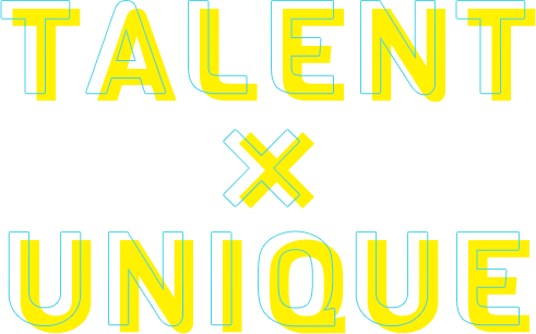 TALENT×UNIQUE